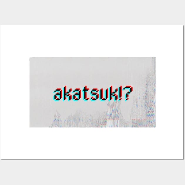 glitched akatsuki Wall Art by k!ra